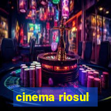 cinema riosul